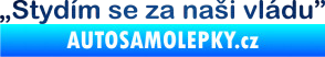 Samolepka Stydím se za naši vládu 001 škrábaný kov modrý