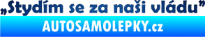 Samolepka Stydím se za naši vládu 002 škrábaný kov modrý