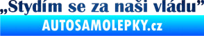 Samolepka Stydím se za naši vládu 004 škrábaný kov modrý
