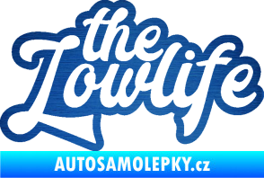 Samolepka The lowlife nápis škrábaný kov modrý