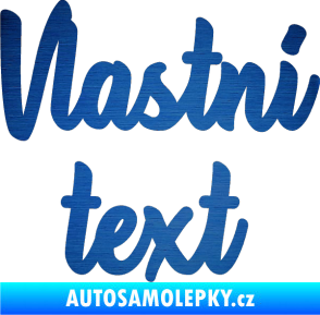 Samolepka Vlastní text - Astonia škrábaný kov modrý