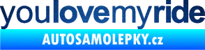 Samolepka You love my ride nápis škrábaný kov modrý