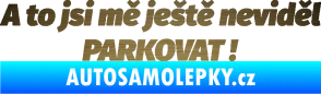 Samolepka A to jsi mě ještě neviděl PARKOVAT! škrábaný kov zlatý