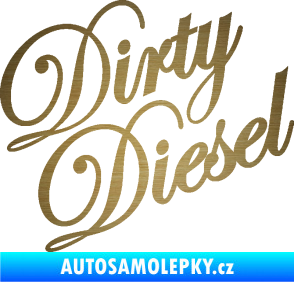 Samolepka Dirty diesel 001 nápis škrábaný kov zlatý
