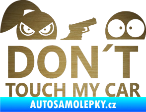 Samolepka Dont touch my car 007 škrábaný kov zlatý