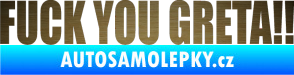 Samolepka Fuck you Greta !! škrábaný kov zlatý