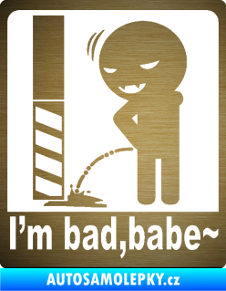Samolepka I´m bad, babe škrábaný kov zlatý