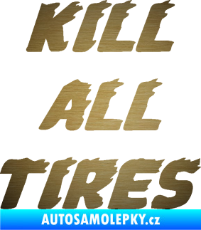 Samolepka Kill all tires škrábaný kov zlatý