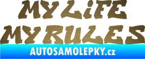 Samolepka My life My rules nápis můj život moje pravidla škrábaný kov zlatý