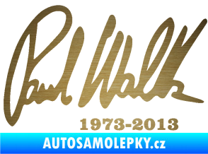 Samolepka Paul Walker 003 podpis a datum škrábaný kov zlatý