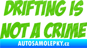 Samolepka Drifting is not a crime 001 nápis 3D karbon zelený kawasaki