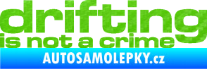 Samolepka Drifting is not a crime 003 nápis 3D karbon zelený kawasaki