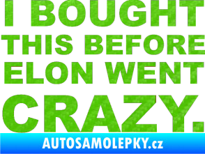 Samolepka I Bought This Before Elon Went Crazy 001 3D karbon zelený kawasaki