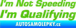 Samolepka I´m not speeding, i´m qualifying  002 nápis 3D karbon zelený kawasaki