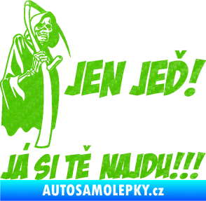 Samolepka Jen jeď! Já si tě najdu! levá nápis smrtka s kosou 3D karbon zelený kawasaki