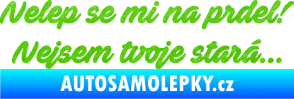 Samolepka Nelep se mi na prdel! Nejsem tvoje stará 001 nápis 3D karbon zelený kawasaki