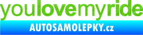 Samolepka You love my ride nápis 3D karbon zelený kawasaki