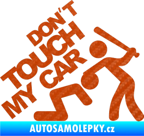 Samolepka Dont touch my car 001 3D karbon oranžový