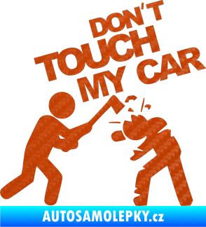 Samolepka Dont touch my car 004 3D karbon oranžový