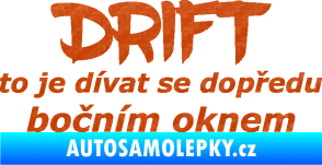 Samolepka Drift to je dívat se dopředu bočním oknem nápis 3D karbon oranžový