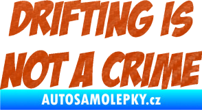 Samolepka Drifting is not a crime 001 nápis 3D karbon oranžový