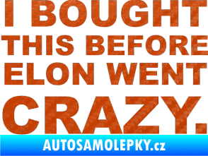 Samolepka I Bought This Before Elon Went Crazy 001 3D karbon oranžový