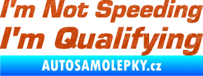 Samolepka I´m not speeding, i´m qualifying  002 nápis 3D karbon oranžový