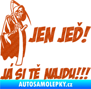 Samolepka Jen jeď! Já si tě najdu! levá nápis smrtka s kosou 3D karbon oranžový