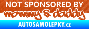 Samolepka Not sponsored by mommy a daddy nápis 3D karbon oranžový