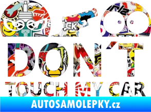 Samolepka Dont touch my car 006 Sticker bomb