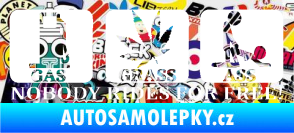 Samolepka Nobody rides for free! 001 Gas Grass Or Ass Sticker bomb