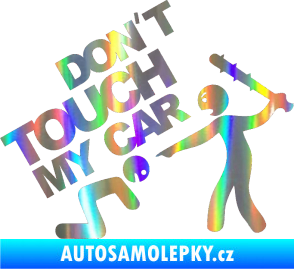 Samolepka Dont touch my car 003 Holografická