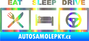 Samolepka Eat, sleep, drive 001 s nápisem Holografická