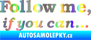 Samolepka Follow me, if you can Holografická