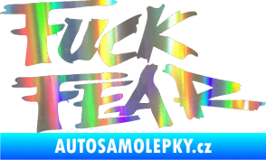 Samolepka Fuck fear Holografická