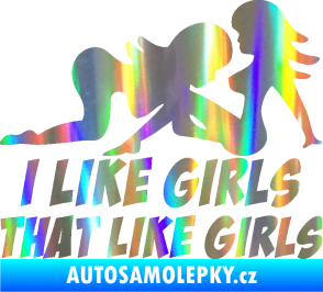Samolepka I like girls that like girls levá Holografická