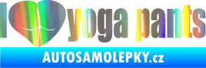 Samolepka I love yoga pants nápis Holografická