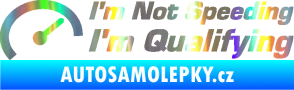 Samolepka I´m not speeding, i´m qualifying  001 nápis Holografická