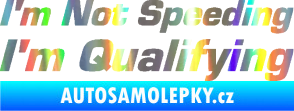 Samolepka I´m not speeding, i´m qualifying  002 nápis Holografická