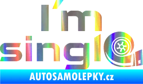 Samolepka I´m single nápis turbo Holografická