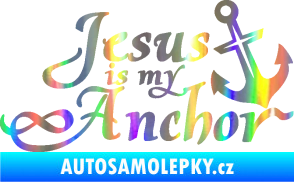 Samolepka Jesus is my anchor Holografická