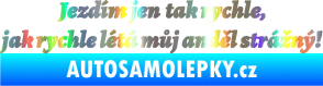 Samolepka Jezdím jen tak rychle, jak rychle létá můj anděl strážný Holografická