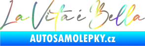 Samolepka La Vita é Bella život je krásný Holografická