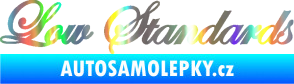 Samolepka Low standards nápis Holografická