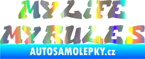 Samolepka My life My rules nápis můj život moje pravidla Holografická
