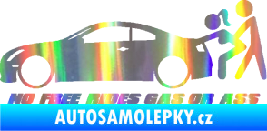 Samolepka No Free Rides Gas or Ass Holografická