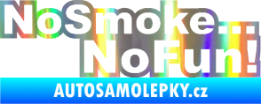Samolepka No smoke no fun 001 nápis Holografická