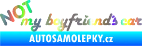 Samolepka Not my boyfriends car Holografická