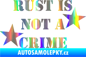 Samolepka Rust is not crime nápis Holografická