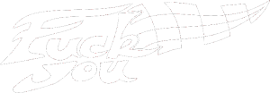 Fuck you